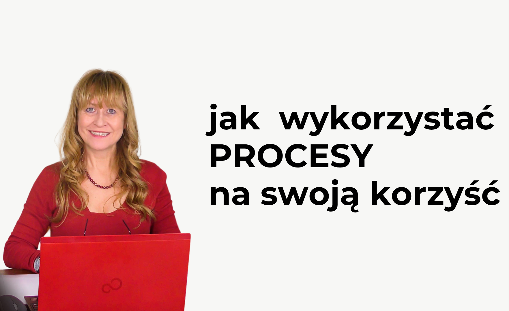 Procesy – jak je wykorzystać na swój sukces?