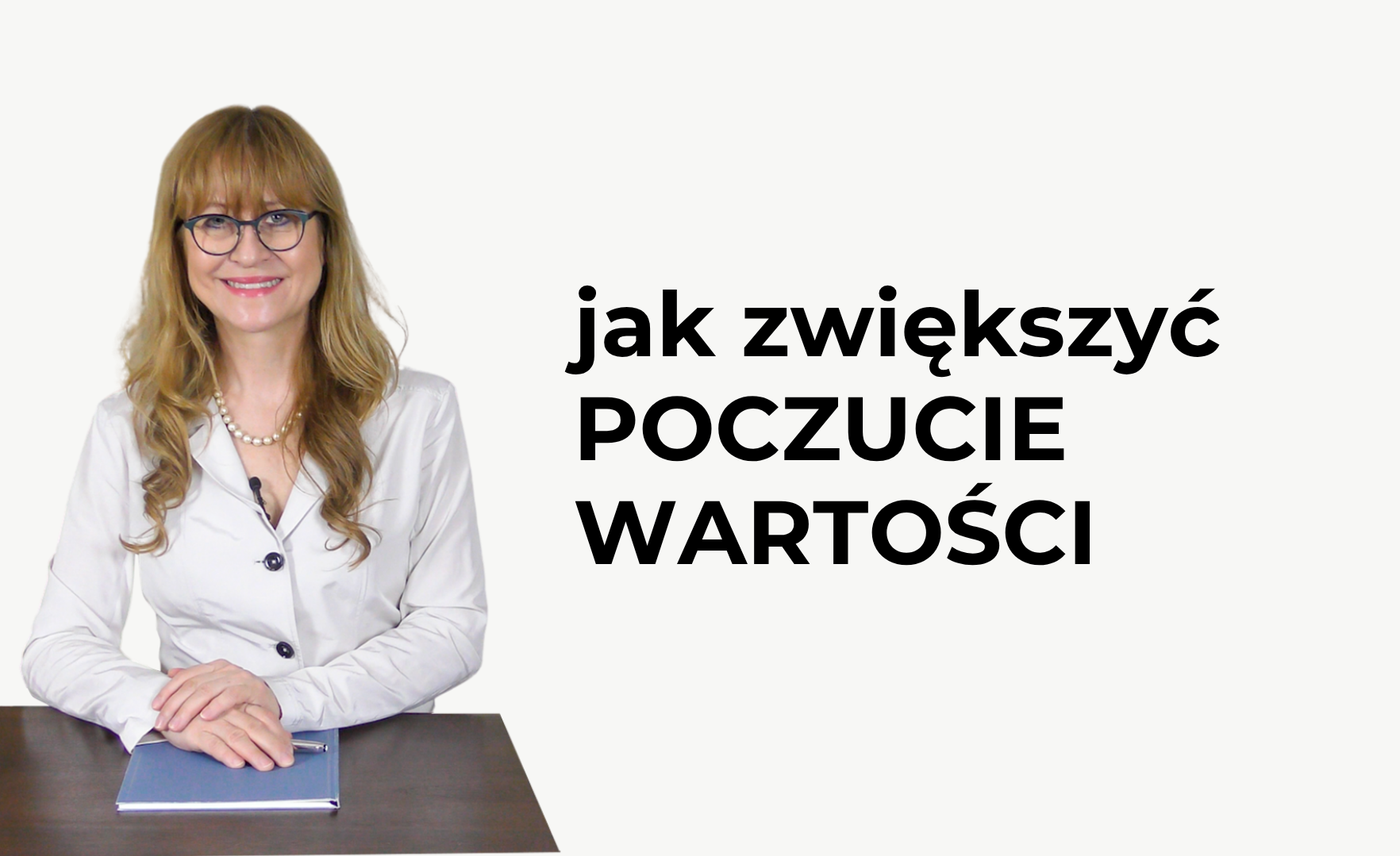 Poczucie wartości. Jak je zwiększyć?